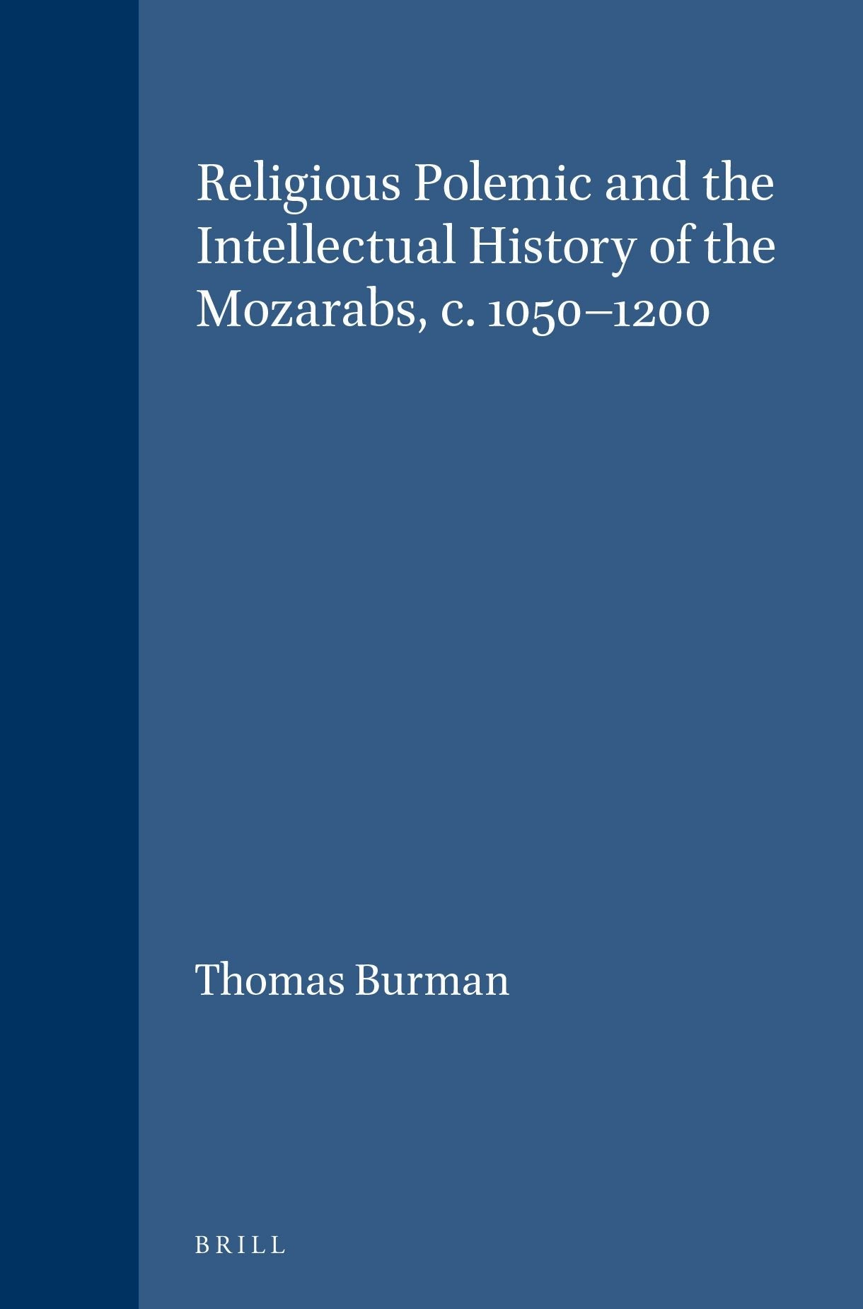 Book cover image for Religious Polemic and the Intellectual History of the Mozarabs, c. 1050-1200 ISBN: 9789004099104
